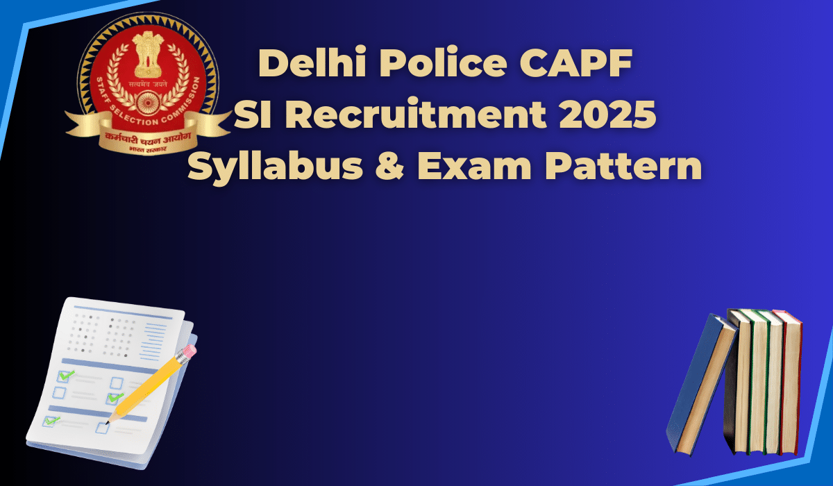 Delhi Police CAPF SI Recruitment 2025 Syllabus & Exam Pattern detailed information image with SSC logo