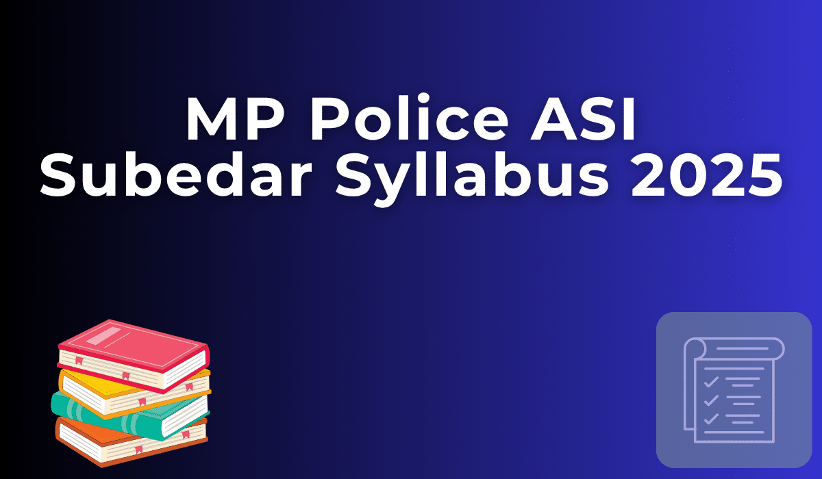 MP Police ASI Subedar Syllabus 2025 feature image with colorful books stack and exam checklist icon on blue gradient background