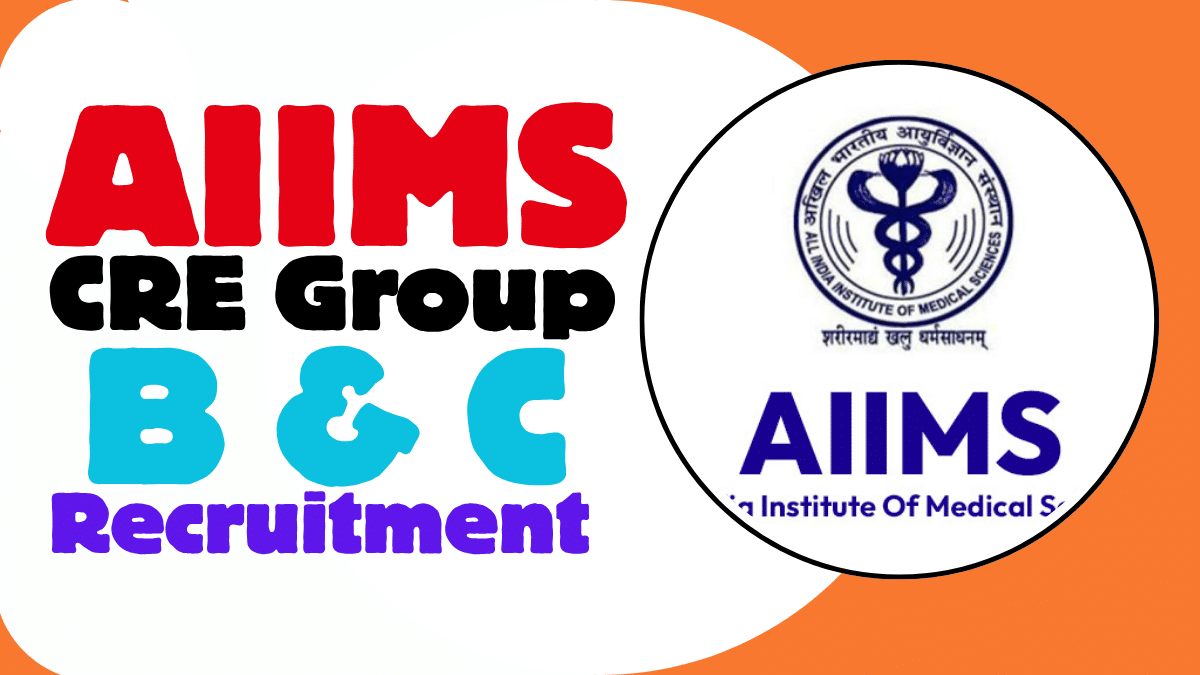 AIIMS CRE Group B and C Recruitment 2025 Apply Online