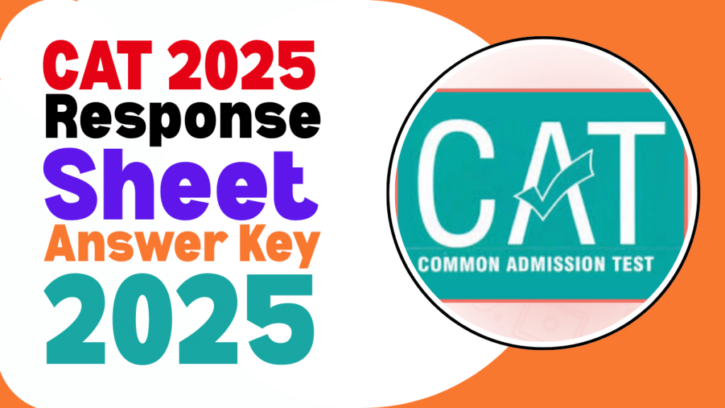 CAT 2025 Response Sheet Out Soon: Complete Guide to Answer Key ...